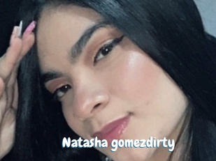 Natasha_gomezdirty