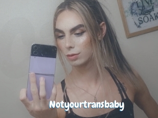 Notyourtransbaby