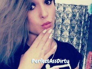 PerfectAssDirty