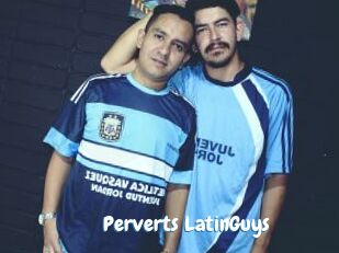 Perverts_LatinGuys