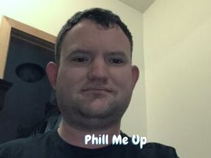Phill_Me_Up