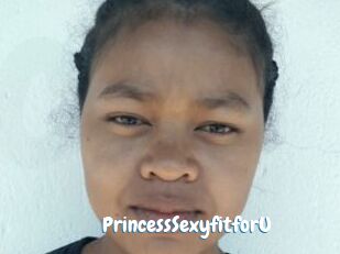 PrincessSexyfitforU