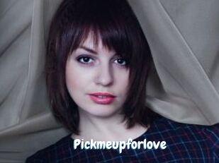 Pickmeupforlove