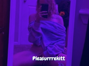 Pleasurrrekitt