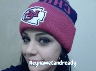 Reynawetandready