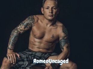 RomeoUncaged