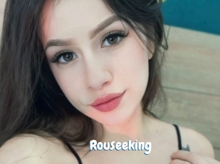 Rouseeking