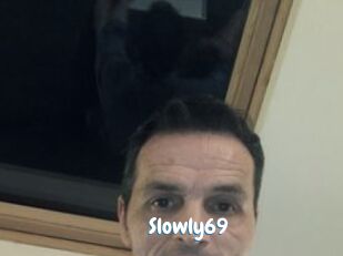 Slowly69