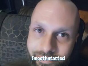 Smoothntatted