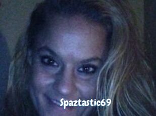 Spaztastic69