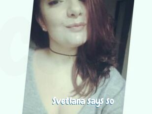 Svetlana_says_so