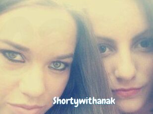 Shortywithanak