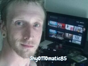 ShyOTTOmatic85