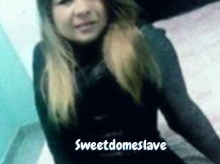 Sweetdomeslave