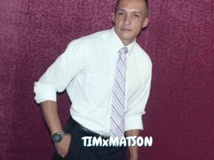 TIMxMATSON
