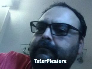TaterPleasure