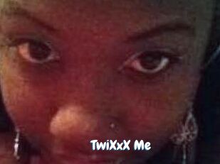 TwiXxX_Me