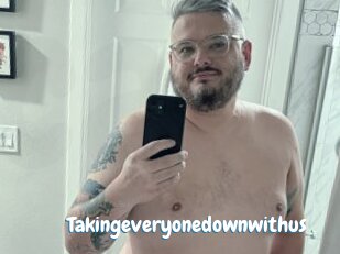 Takingeveryonedownwithus