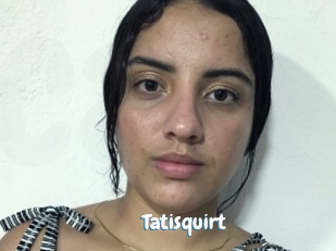 Tatisquirt