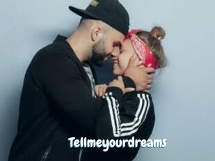 Tellmeyourdreams