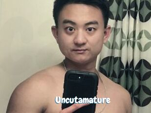 Uncutamature