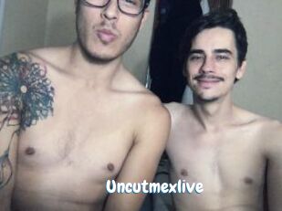 Uncutmexlive