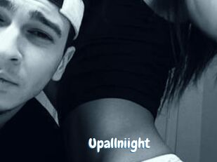 Upallniight