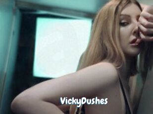 VickyDushes
