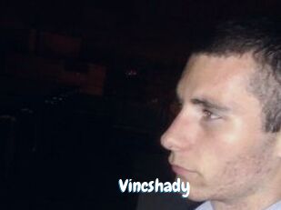 Vincshady