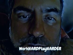 WorkHARDPlayHARDER