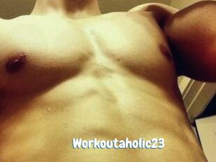 Workoutaholic23