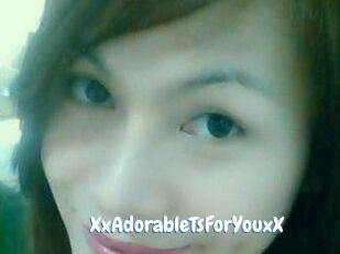 XxAdorableTsForYouxX