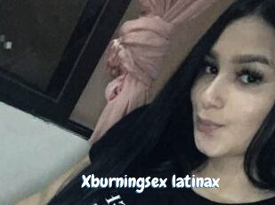 Xburningsex_latinax