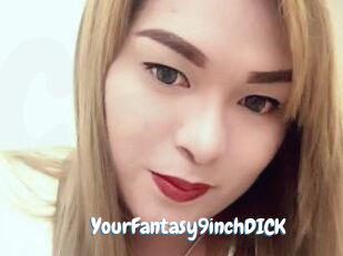 YourFantasy9inchDICK