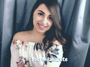 YourMilanaCute