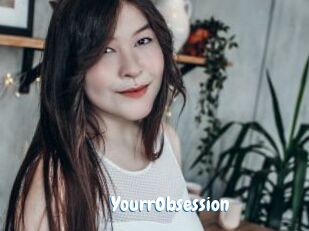 YourrObsession