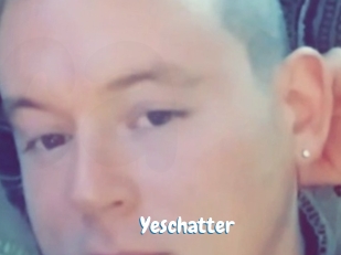 Yeschatter