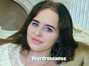 Yourdreeeamee